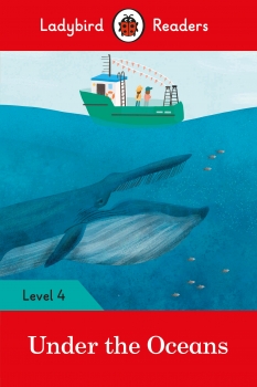 Under the Oceans - Ladybird Readers Level 4