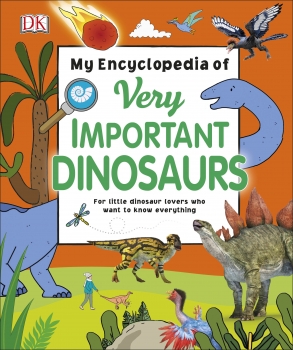 My Encyclopedia of Very Important Dinosaurs