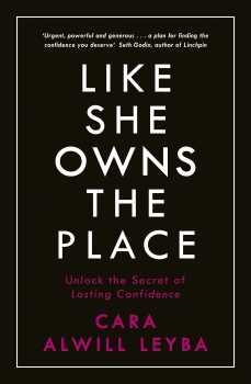 Like She Owns the Place: Unlock the Secret of Lasting Confidence