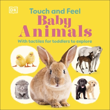 Touch and Feel: Baby Animals - With Tactiles for Toddlers to Explore