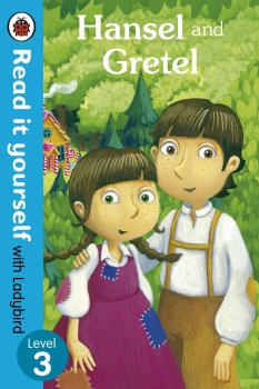 Hansel and Gretel - Read it yourself with Ladybird Level 3