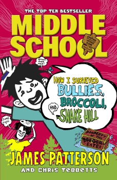 Middle School 04: How I survived Bullies, Broccoli, and Snake Hill