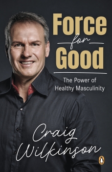 Force for Good - The Power of Healthy Masculinity