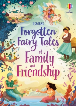Forgotten Fairy Tales of Family &amp; Friendship